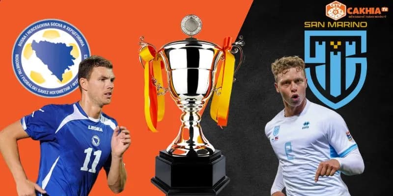 Bosnia & Herzegovina vs San Marino – 20h00 ngày 7/6 (Vòng loại World Cup 2026 – Khu vực châu Âu)